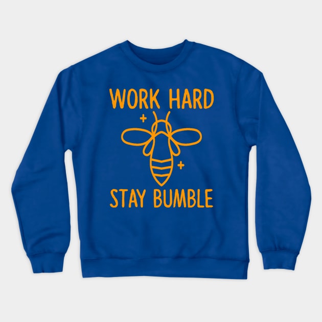 Work Hard Stay Bumble - Funny Beekeeper Gift, Honeybee Shirt, Save The Bees, Funny Beekeeper, Bees and Honey Crewneck Sweatshirt by BlueTshirtCo